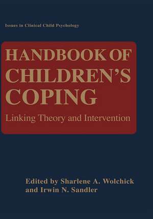 Handbook of Children’s Coping: Linking Theory and Intervention de Sharlene Wolchik