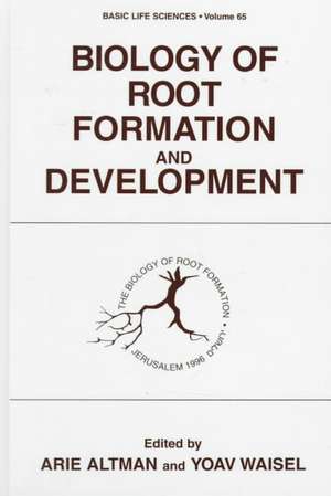 Biology of Root Formation and Development: Evolving Biological Concepts and Therapeutic Approaches de A. Altman