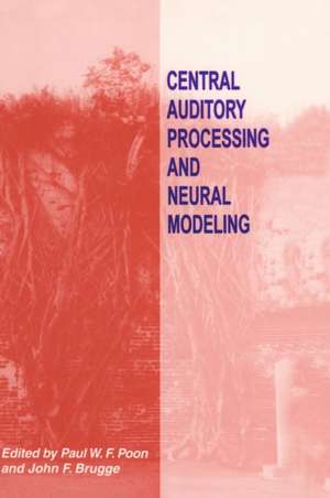 Central Auditory Processing and Neural Modeling de International Workshop on Central Audito