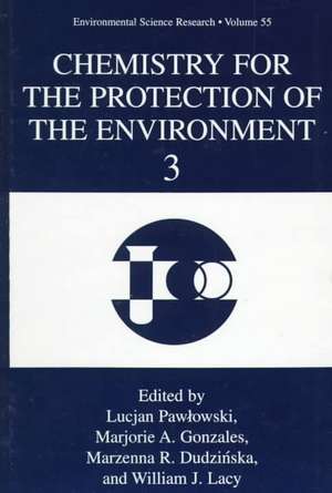 Chemistry for the Protection of the Environment 3 de T. Pawlowski