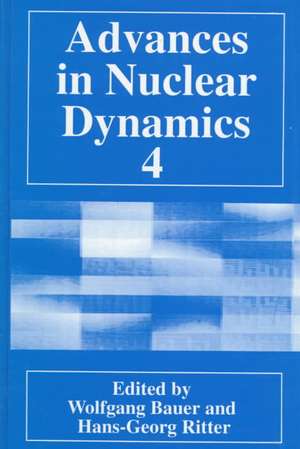 Advances in Nuclear Dynamics 4 de Wolfgang Bauer