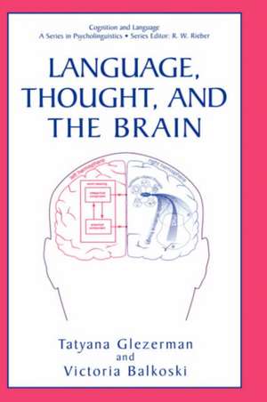 Language, Thought, and the Brain de Tatyana Glezerman