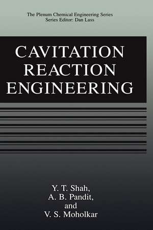 Cavitation Reaction Engineering de Y.T. Shah