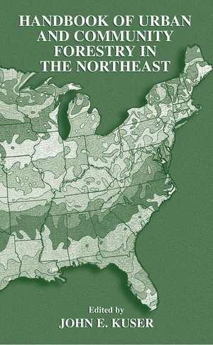 Urban and Community Forestry in the Northeast de John E. Kuser