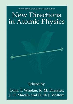 New Directions in Atomic Physics de C.T. Whelan