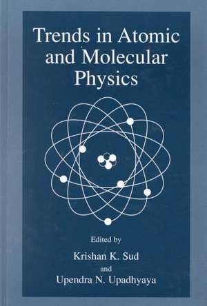 Trends in Atomic and Molecular Physics: 30 Years of Progress de National Conference on Atomic and Molecular Physics