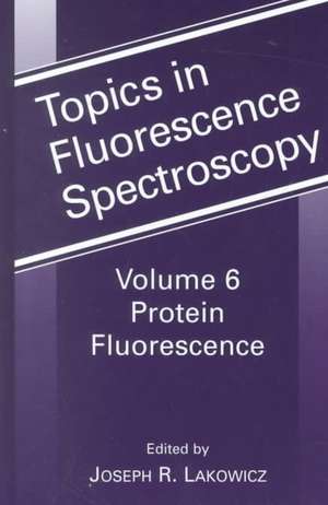 Protein Fluorescence de Joseph R. Lacowicz
