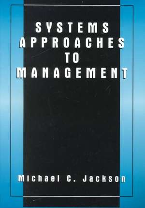 Systems Approaches to Management de Michael C. Jackson