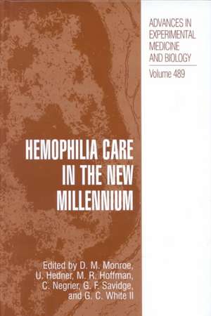 Hemophilia Care in the New Millennium de Dougald M. Monroe