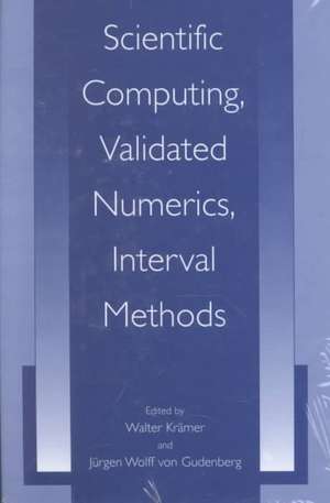 Scientific Computing, Validated Numerics, Interval Methods de Walter Krämer