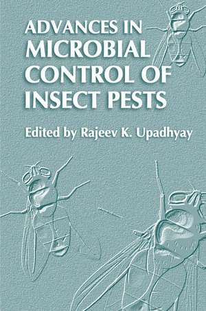 Advances in Microbial Control of Insect Pests de Rajeev K. Upadhyay