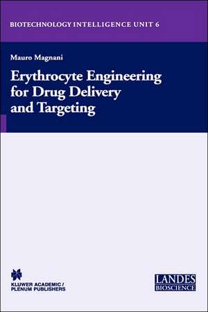 Erythrocyte Engineering for Drug Delivery and Targeting de Mauro Magnani