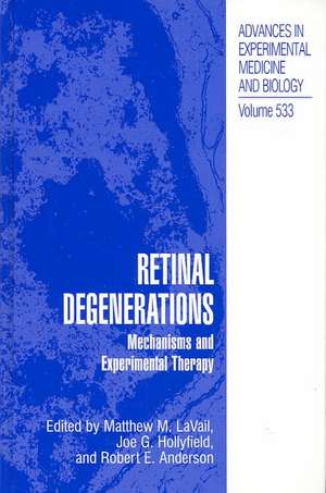 Retinal Degenerations: Mechanisms and Experimental Therapy de Matthew M. Lavail