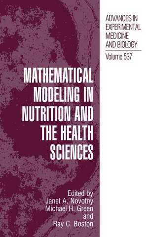 Mathematical Modeling in Nutrition and the Health Sciences de Janet A. Novotny