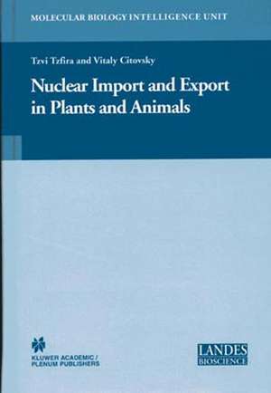 Nuclear Import and Export in Plants and Animals de Tzvi Tzfira