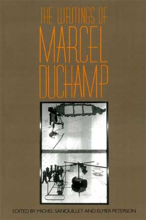 The Writings Of Marcel Duchamp de Marcel Duchamp