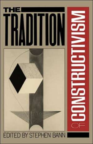 The Tradition Of Constructivism de Stephen Bann