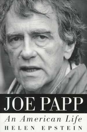 Joe Papp: An American Life de Helen Epstein