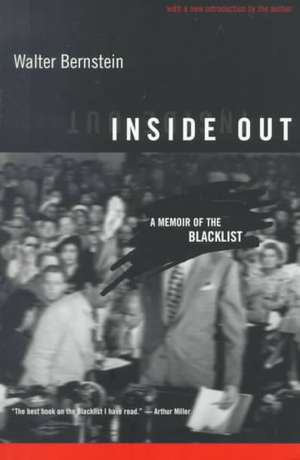 Inside Out: A Memoir Of The Blacklist de Walter Bernstein