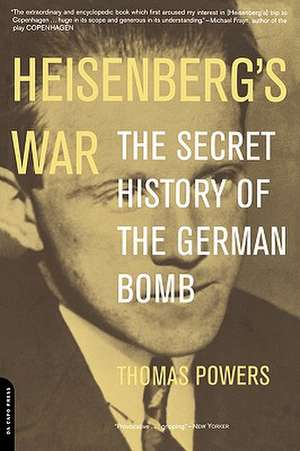 Heisenberg's War: The Secret History Of The German Bomb de Thomas Powers