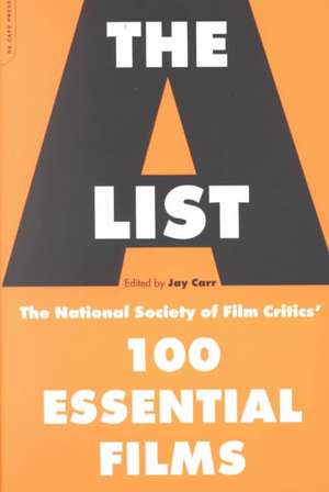 The A List: The National Society Of Film Critics' 100 Essential Films de Jay Carr