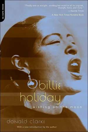 Billie Holiday: Wishing On The Moon de Donald Clarke