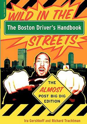 The Boston Driver's Handbook: The Almost Post Big Dig Edition de Ira Gershkoff