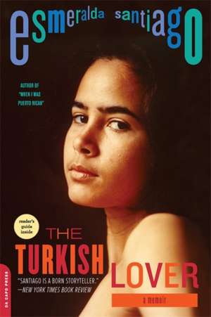 The Turkish Lover: A Memoir de Esmeralda Santiago