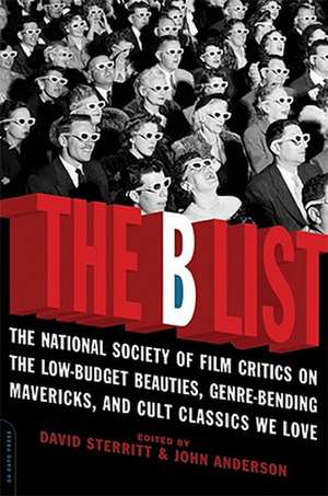 The B List: The National Society of Film Critics on the Low-Budget Beauties, Genre-Bending Mavericks, and Cult Classics We Love de David Sterritt