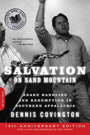 Salvation on Sand Mountain: Snake Handling and Redemption in Southern Appalachia de Dennis Covington