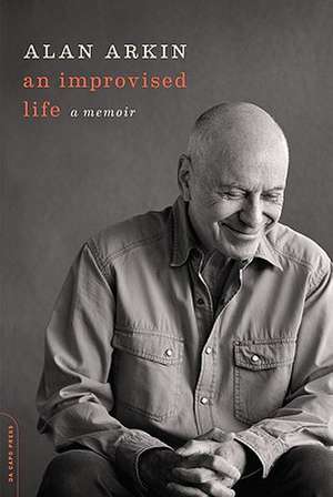 An Improvised Life: A Memoir de Alan Arkin