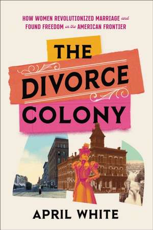 The Divorce Colony de April White