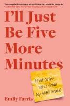 I'll Just Be Five More Minutes de Emily Farris