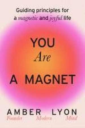 You Are a Magnet de Amber Lyon