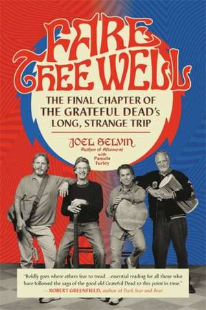 Fare Thee Well de Joel Selvin