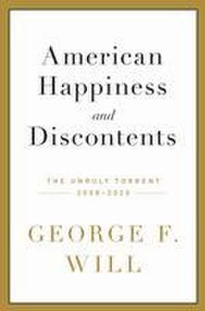 American Happiness and Discontents de George F. Will