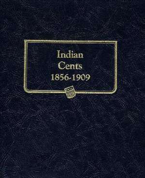 Indian Cents, 1856-1909 de Whitman Coin Book and Supplies