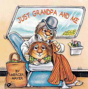 Just Grandpa and Me de Mercer Mayer