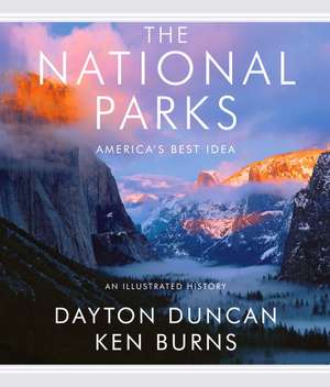 The National Parks: America's Best Idea de Dayton Duncan