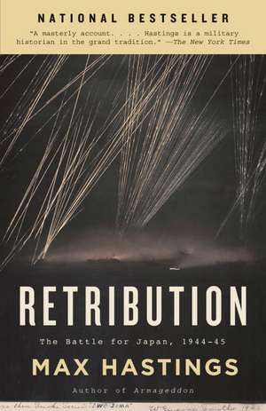 Retribution: The Battle for Japan, 1944-45 de Max Hastings