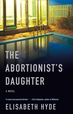 The Abortionist's Daughter de Elisabeth Hyde