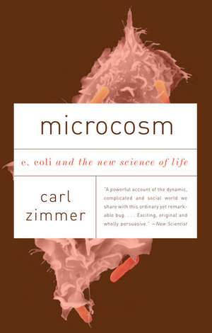 Microcosm: E. Coli and the New Science of Life de Carl Zimmer