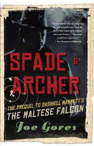 Spade & Archer: The Prequel to Dashiell Hammett's the Maltese Falcon de Joseph Gores