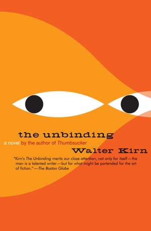 The Unbinding: A Vision for America's Role in the World de Walter Kirn