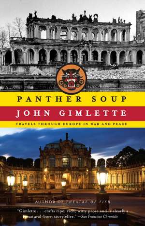 Panther Soup: Travels Through Europe in War and Peace de John Gimlette