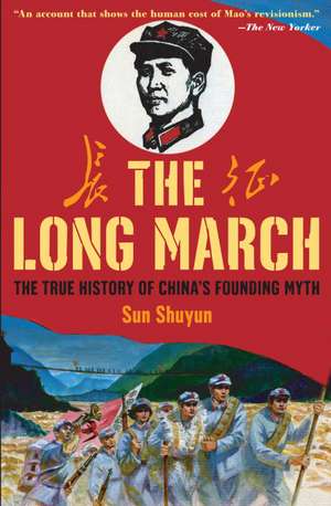 The Long March: The True History of Communist China's Founding Myth de Sun Shuyun