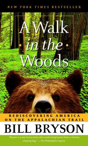 A Walk in the Woods: Rediscovering America on the Appalachian Trail de Bill Bryson