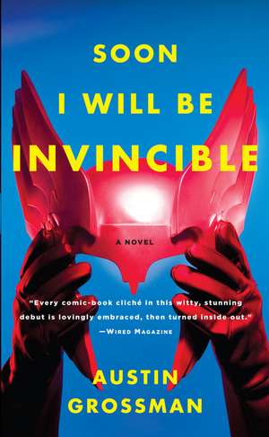 Soon I Will Be Invincible de Austin Grossman