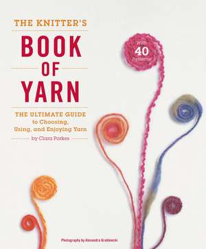 Knitter′s Book of Yarn, The de C Parkes