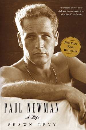 Paul Newman: A Life de Shawn Levy